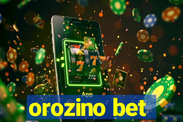 orozino bet